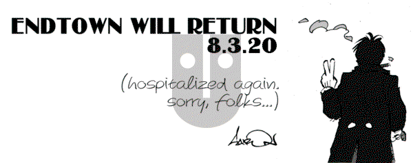 Endtown - Thursday July 9, 2020 Comic Strip