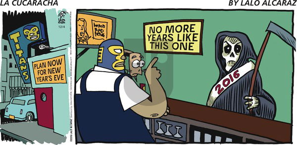 La Cucaracha on Sunday December 4, 2016 Comic Strip