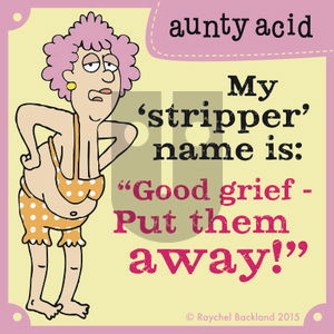 Aunty Acid on Sunday August 9, 2015 Comic Strip