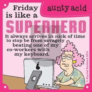 Aunty Acid on Friday July 10, 2015 Comic Strip