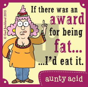 Aunty Acid on Tuesday May 12, 2015 Comic Strip