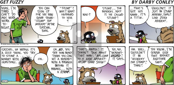 Get Fuzzy on Sunday August 3, 2008 Comic Strip