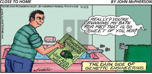 Close to Home on Sunday April 22, 2018 Comic Strip