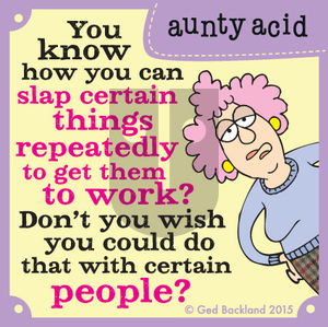 Aunty Acid on Wednesday June 3, 2015 Comic Strip