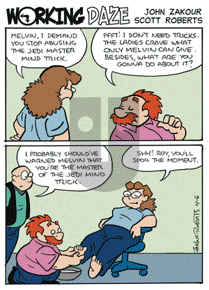 Working Daze - Saturday April 6, 2013 Comic Strip