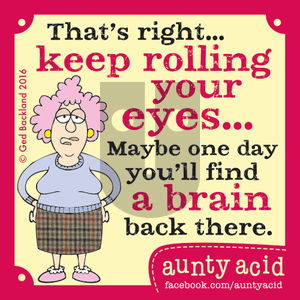 Aunty Acid on Thursday August 4, 2016 Comic Strip