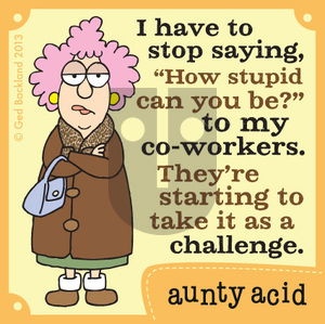 Aunty Acid on Tuesday May 28, 2013 Comic Strip