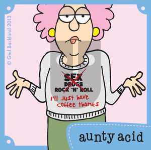 Aunty Acid - Saturday May 18, 2013 Comic Strip