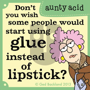Aunty Acid - Monday May 6, 2013 Comic Strip