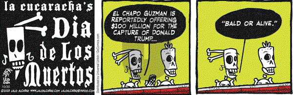 La Cucaracha on Friday October 30, 2015 Comic Strip