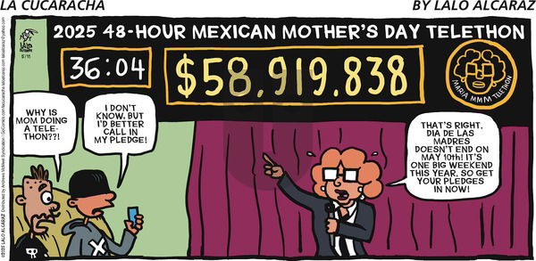 La Cucaracha on Sunday May 11, 2025 Comic Strip