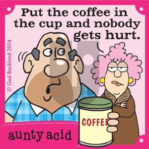 Aunty Acid on Thursday April 24, 2014 Comic Strip
