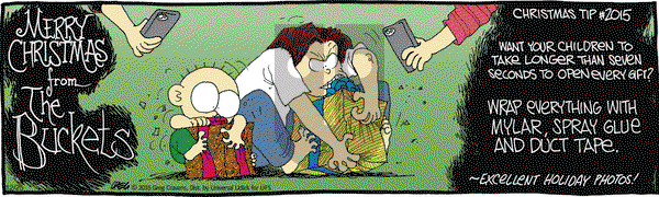 The Buckets on Friday December 25, 2015 Comic Strip