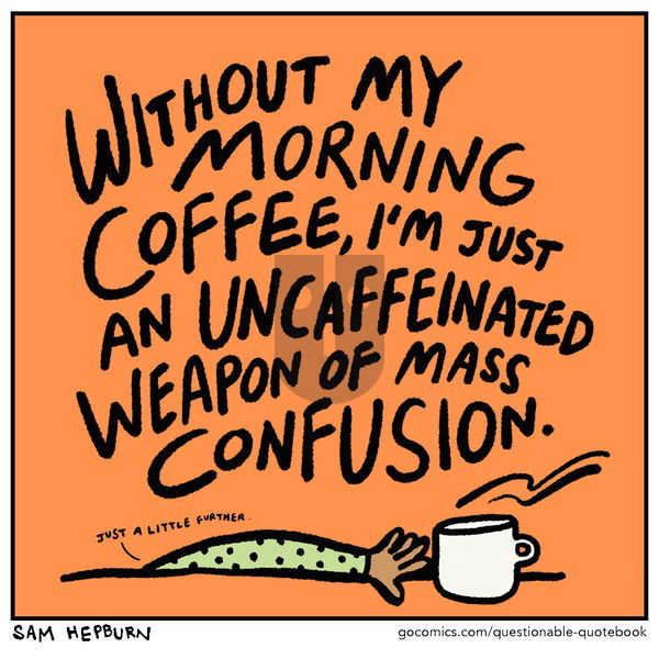 Questionable Quotebook on Sunday January 22, 2023 Comic Strip