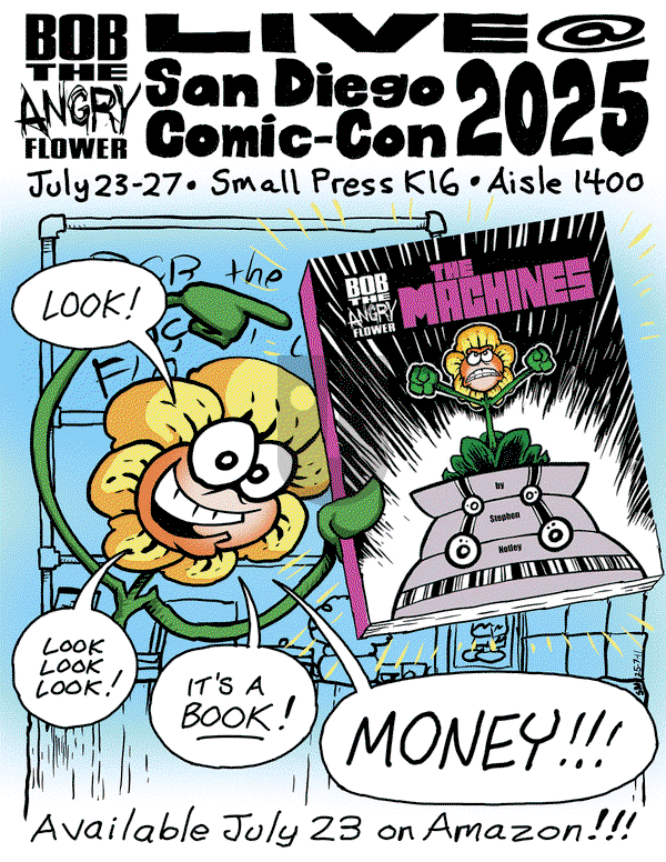 Bob the Angry Flower on Monday July 21, 2025 Comic Strip