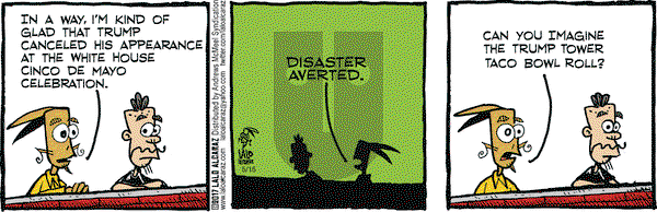 La Cucaracha on Monday May 15, 2017 Comic Strip