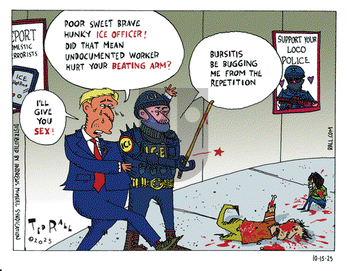 Ted Rall on Wednesday October 15, 2025 Comic Strip