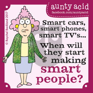 Aunty Acid on Thursday August 10, 2017 Comic Strip