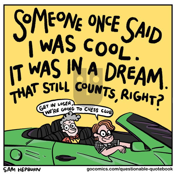 Questionable Quotebook on Sunday July 16, 2023 Comic Strip