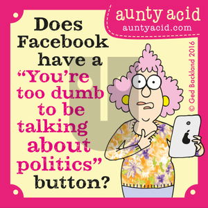 Aunty Acid on Monday October 17, 2016 Comic Strip