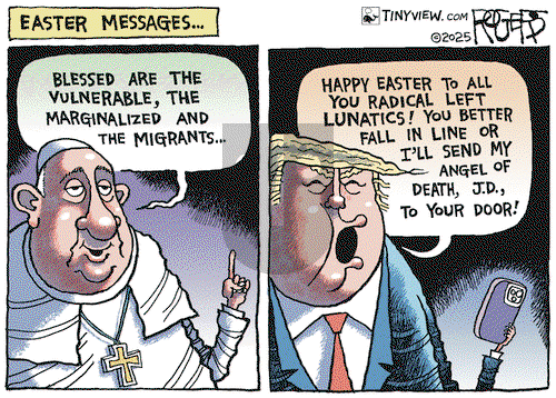 Rob Rogers on Tuesday April 22, 2025 Comic Strip