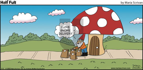Half Full - Sunday May 22, 2022 Comic Strip
