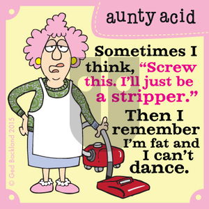 Aunty Acid on Monday January 12, 2015 Comic Strip