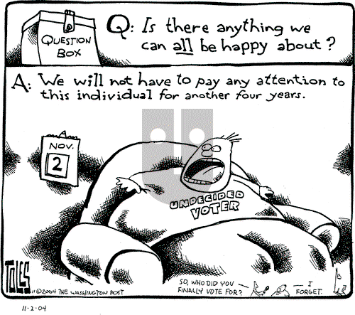 Tom Toles on Tuesday November 2, 2004 Comic Strip