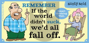 Aunty Acid on Monday August 5, 2013 Comic Strip