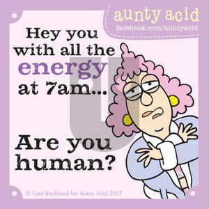 Aunty Acid on Tuesday January 16, 2018 Comic Strip