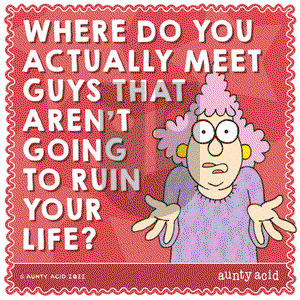 Aunty Acid - Wednesday August 10, 2022 Comic Strip